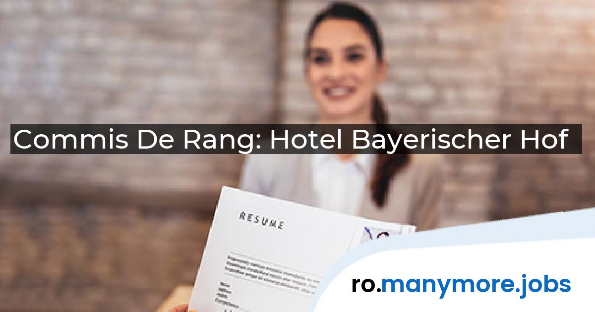 Commis De Rang: Hotel Bayerischer Hof | manymore.jobs