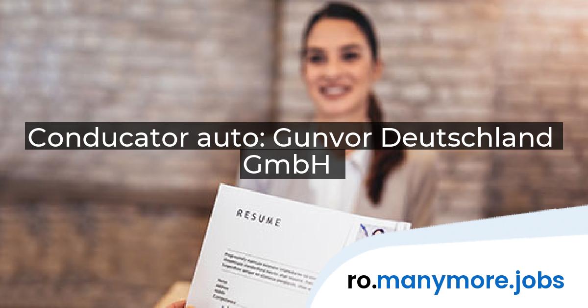Conducator auto: Gunvor Deutschland GmbH | manymore.jobs