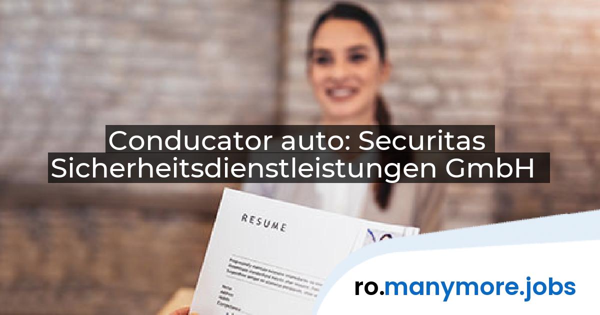 Conducator auto: Securitas Sicherheitsdienstleistungen GmbH | manymore.jobs
