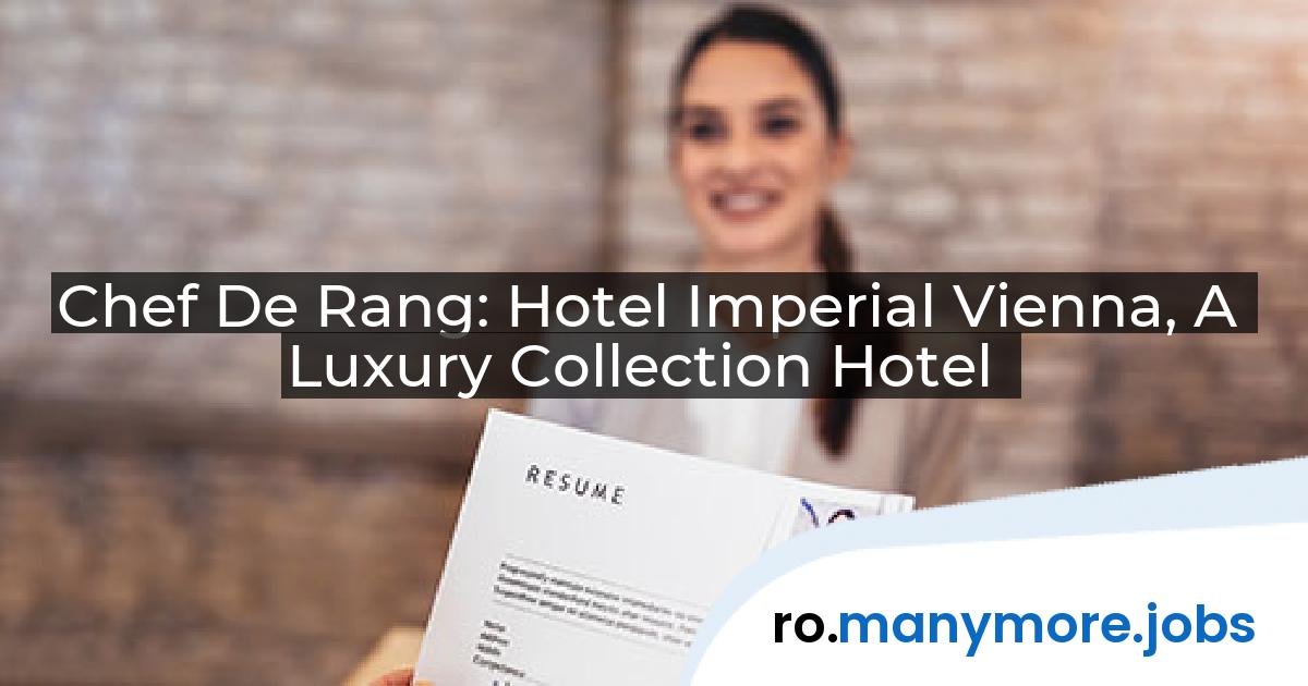 Chef De Rang: Hotel Imperial Vienna, A Luxury Collection Hotel | manymore.jobs