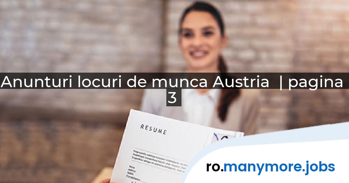 Anunturi locuri de munca Austria | manymore.jobs | pagina 3
