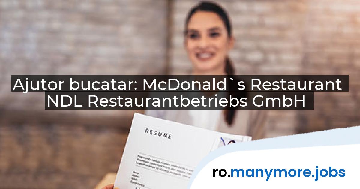 Ajutor bucatar: McDonald`s Restaurant NDL Restaurantbetriebs GmbH | manymore.jobs