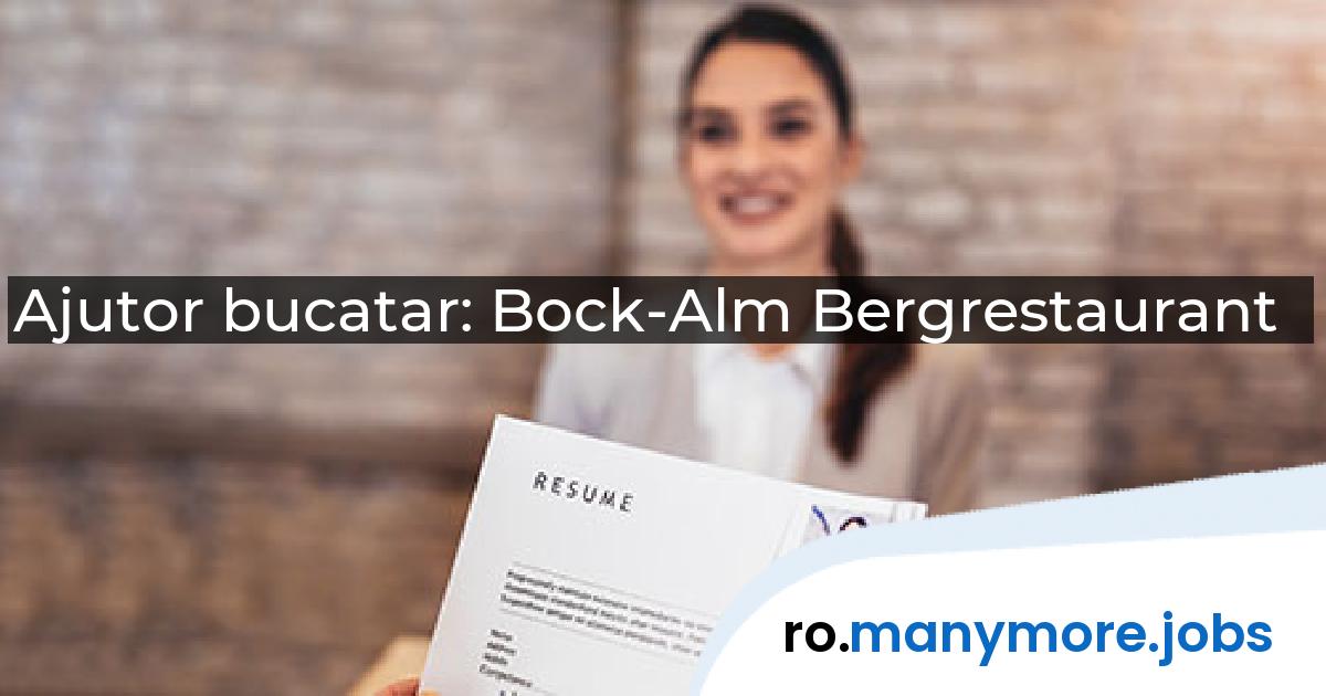 Ajutor bucatar: Bock-Alm Bergrestaurant | manymore.jobs