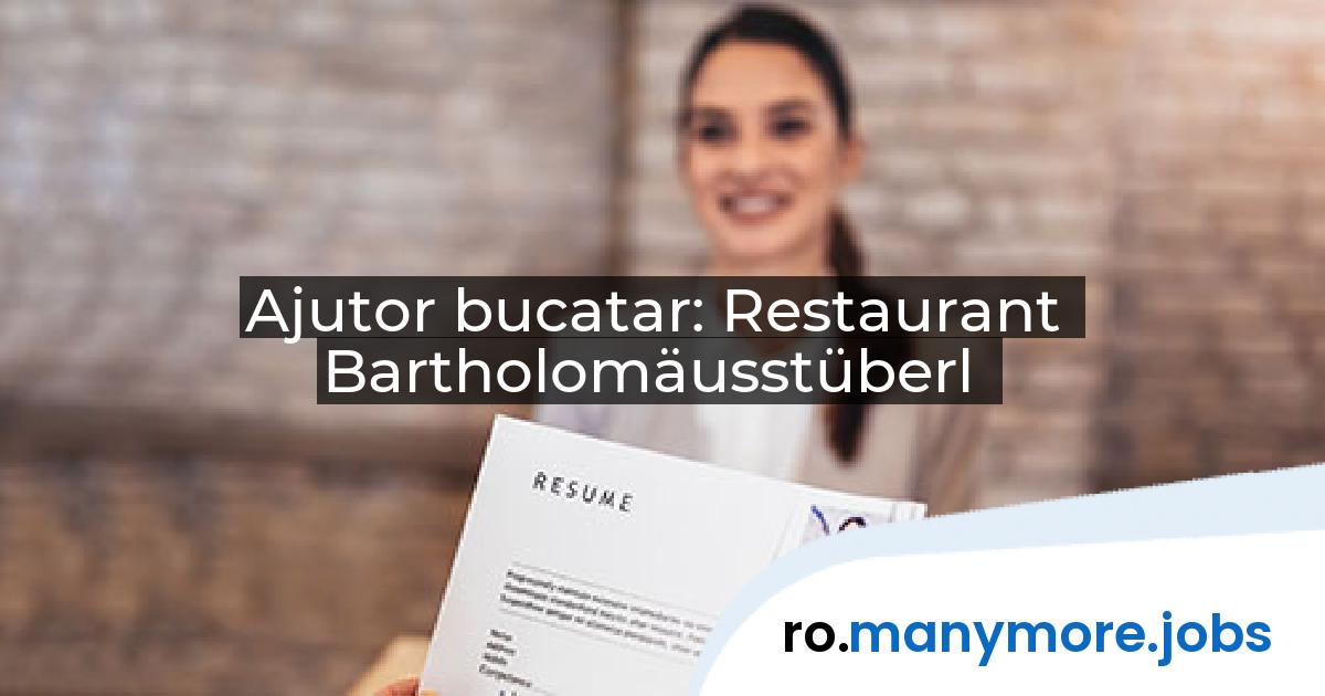 Ajutor bucatar: Restaurant Bartholomäusstüberl | manymore.jobs