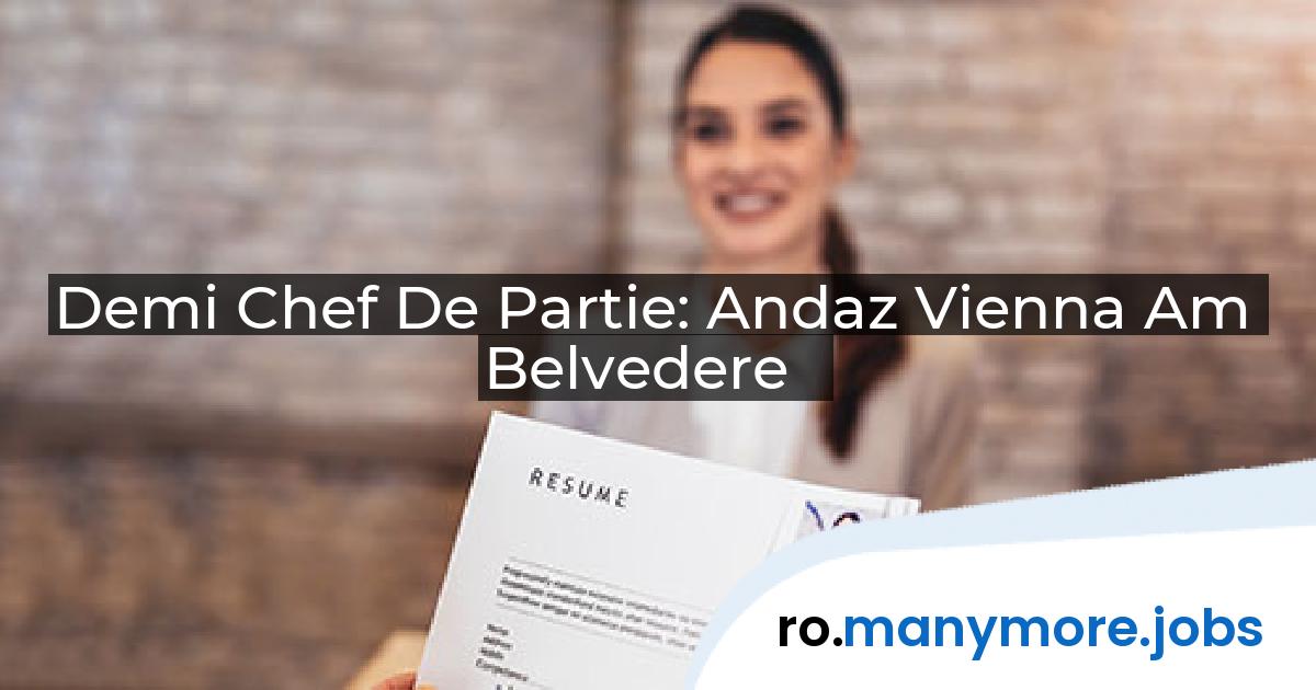 Demi Chef De Partie: Andaz Vienna Am Belvedere | manymore.jobs