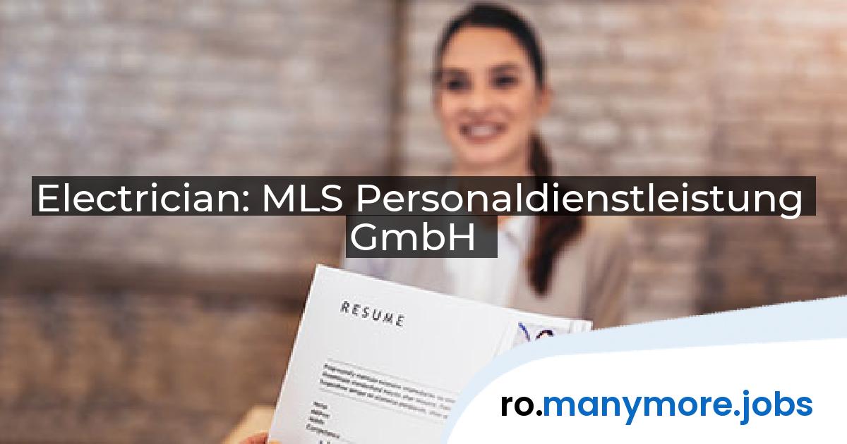 Electrician: MLS Personaldienstleistung GmbH | manymore.jobs
