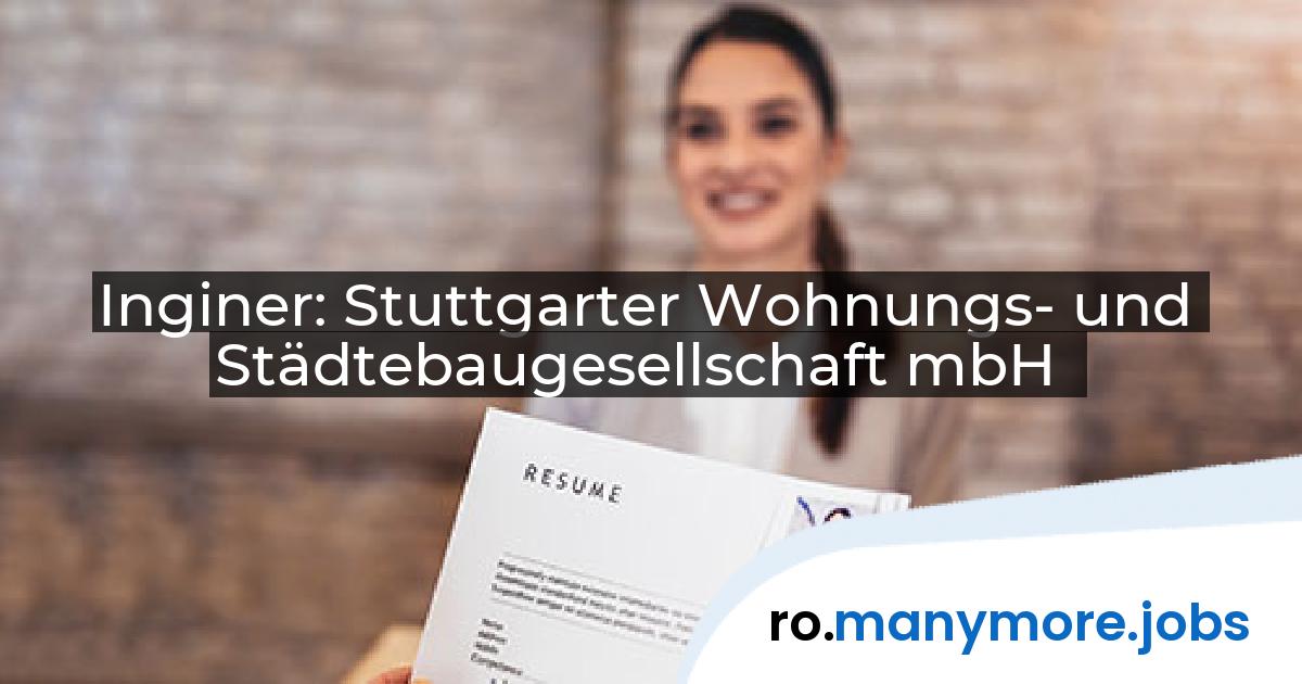 Inginer: Stuttgarter Wohnungs- und Städtebaugesellschaft mbH | manymore.jobs