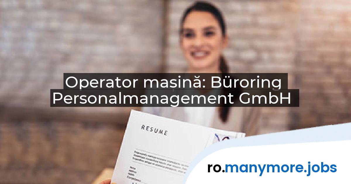 Operator mașină: Büroring Personalmanagement GmbH | manymore.jobs