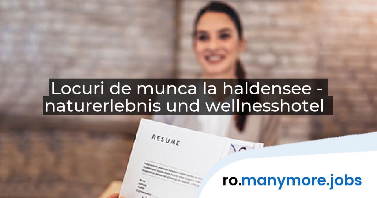 Locuri de munca la haldensee - naturerlebnis und wellnesshotel | manymore.jobs