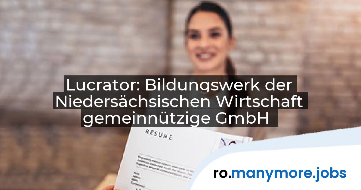 Lucrator: Bildungswerk der Niedersächsischen Wirtschaft gemeinnützige GmbH | manymore.jobs