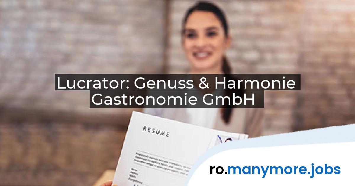 Lucrator: Genuss & Harmonie Gastronomie GmbH | manymore.jobs