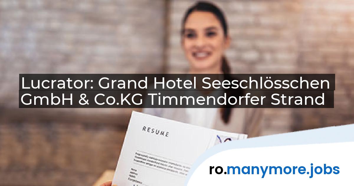 Lucrator: Grand Hotel Seeschlösschen GmbH & Co.KG Timmendorfer Strand | manymore.jobs
