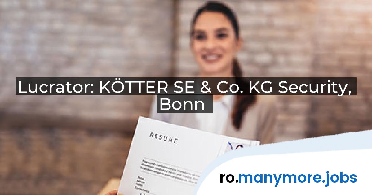 Lucrator: KÖTTER SE & Co. KG Security, Bonn | manymore.jobs
