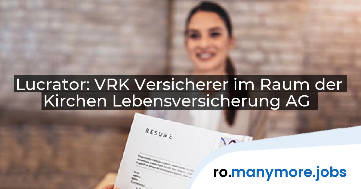Lucrator: VRK Versicherer im Raum der Kirchen Lebensversicherung AG | manymore.jobs