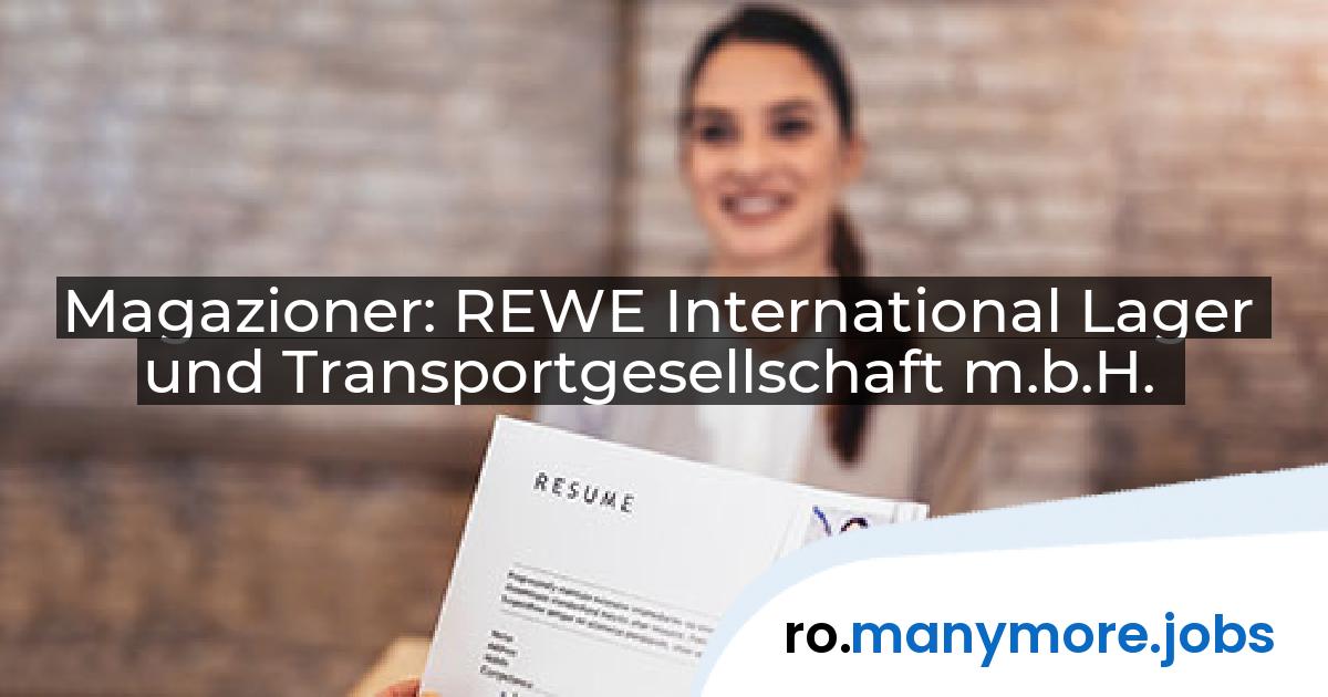 Magazioner: REWE International Lager und Transportgesellschaft m.b.H. | manymore.jobs