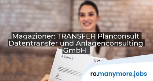 Magazioner: TRANSFER Planconsult Datentransfer und Anlagenconsulting GmbH | manymore.jobs