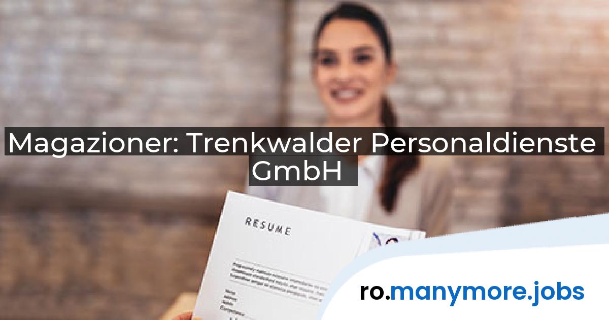 Magazioner: Trenkwalder Personaldienste GmbH | manymore.jobs
