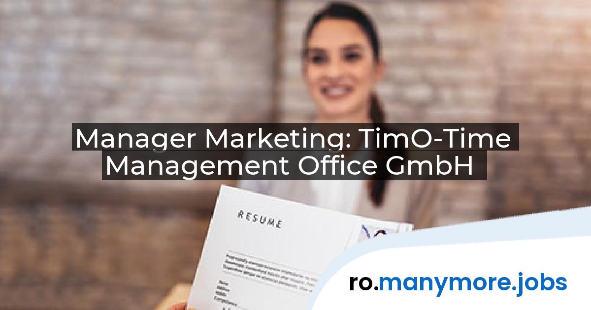 Manager Marketing: TimO-Time Management Office GmbH | manymore.jobs
