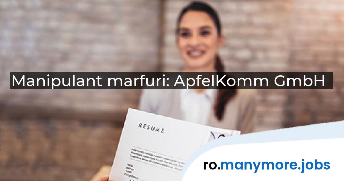 Manipulant marfuri: ApfelKomm GmbH | manymore.jobs