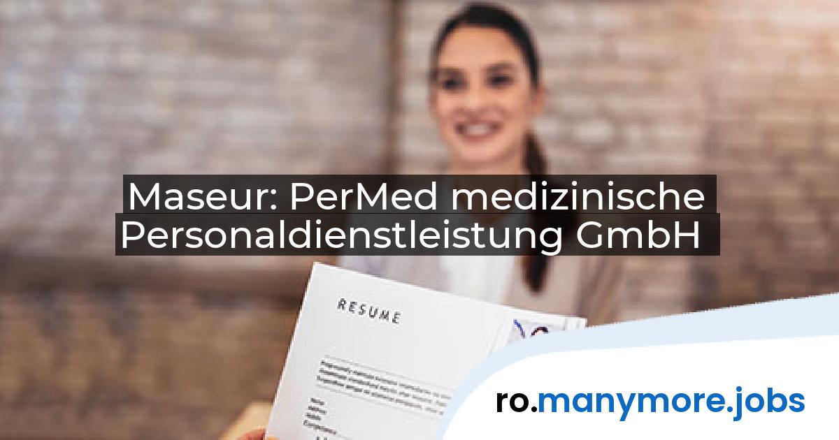 Maseur: PerMed medizinische Personaldienstleistung GmbH | manymore.jobs
