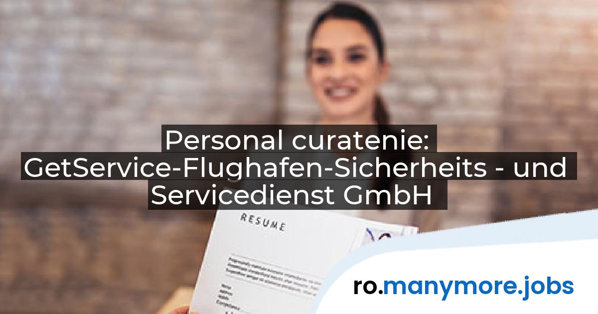 Personal curatenie: GetService-Flughafen-Sicherheits - und Servicedienst GmbH | manymore.jobs