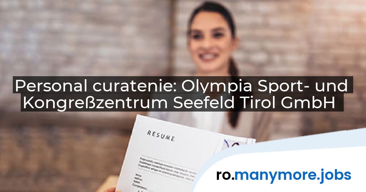 Personal curatenie: Olympia Sport- und Kongreßzentrum Seefeld Tirol GmbH | manymore.jobs