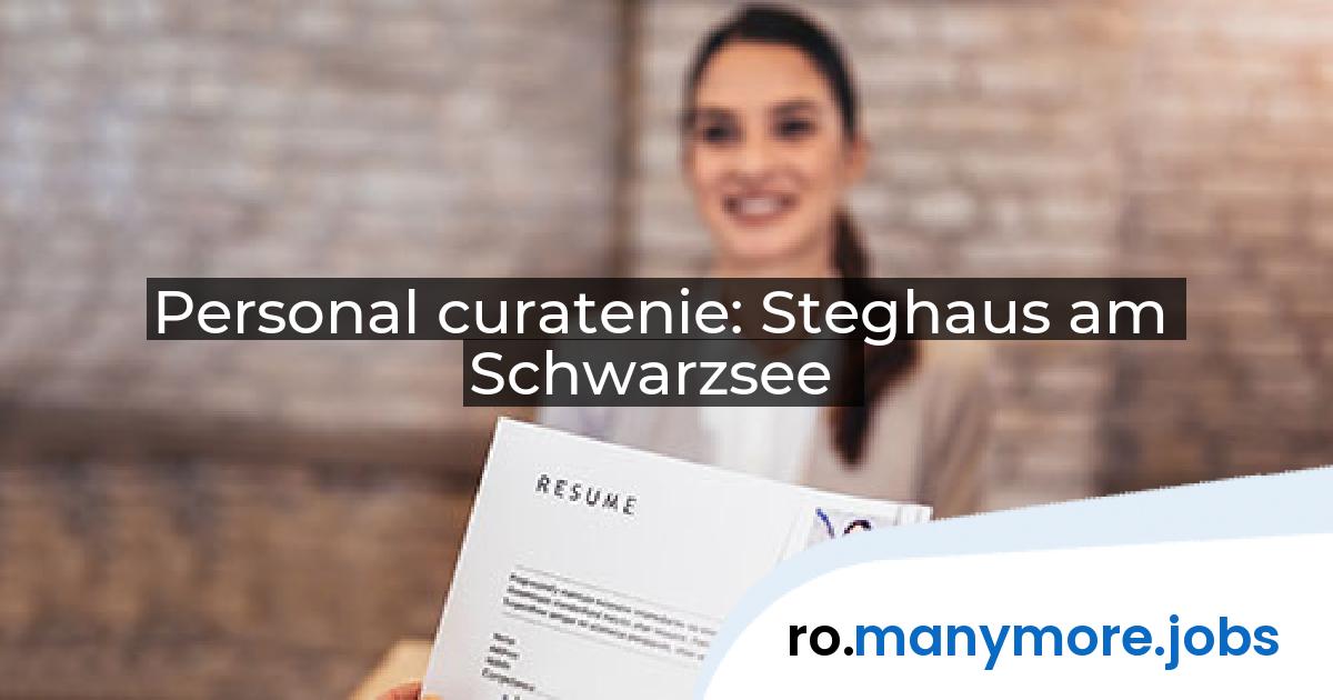 Personal curatenie: Steghaus am Schwarzsee | manymore.jobs