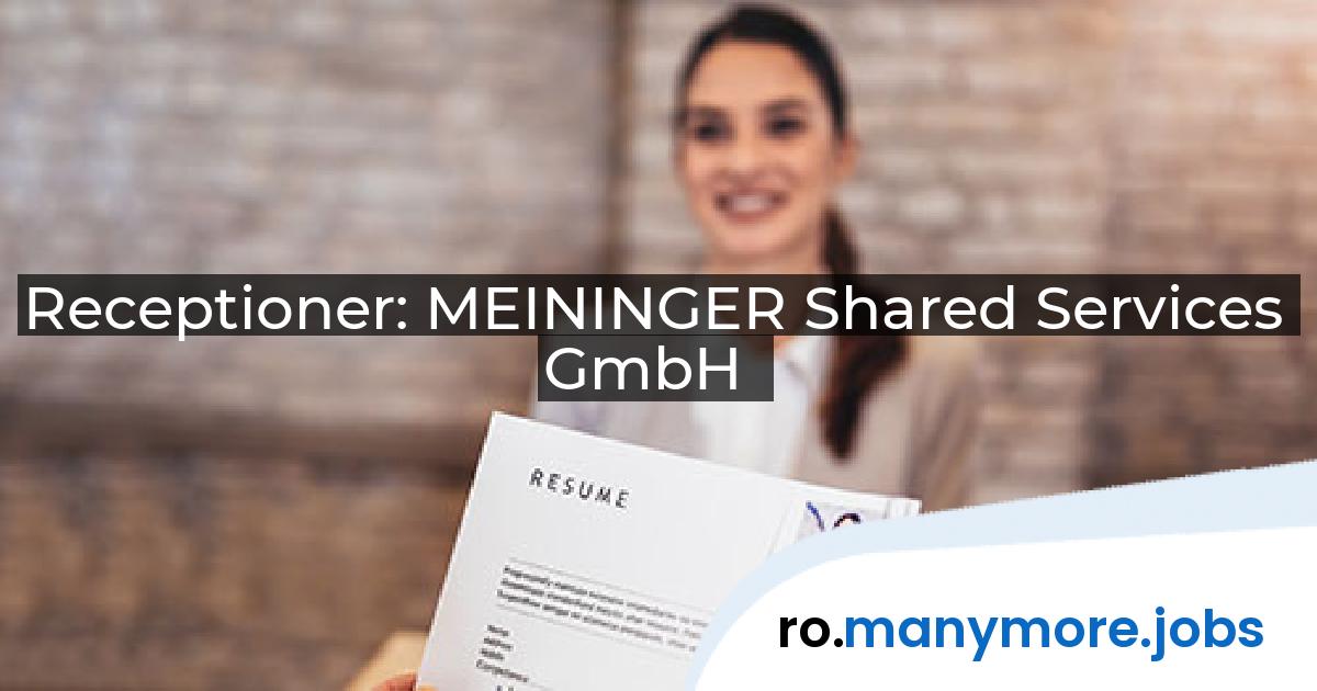 Receptioner: MEININGER Shared Services GmbH | manymore.jobs