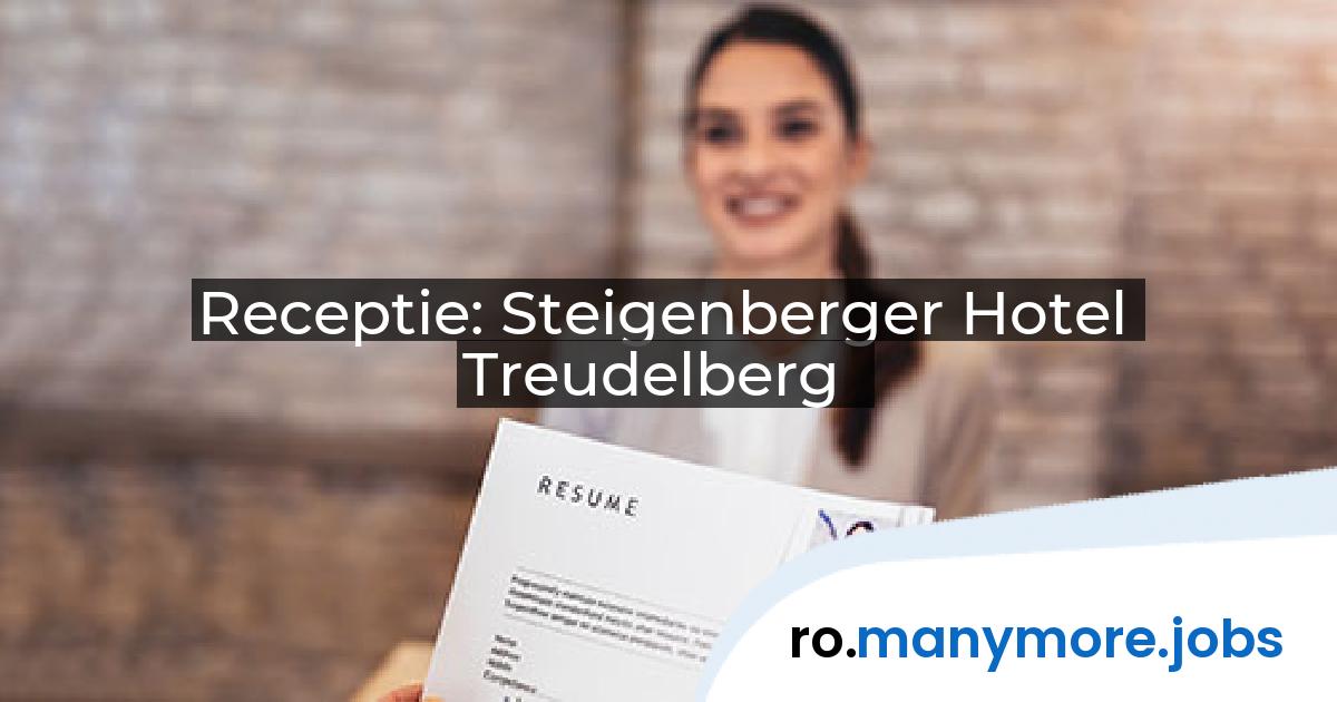 Receptie: Steigenberger Hotel Treudelberg | manymore.jobs