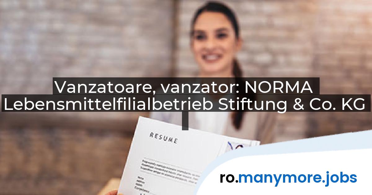 Vanzatoare, vanzator: NORMA Lebensmittelfilialbetrieb Stiftung & Co. KG | manymore.jobs