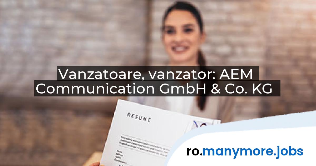 Vanzatoare, vanzator: AEM Communication GmbH & Co. KG | manymore.jobs