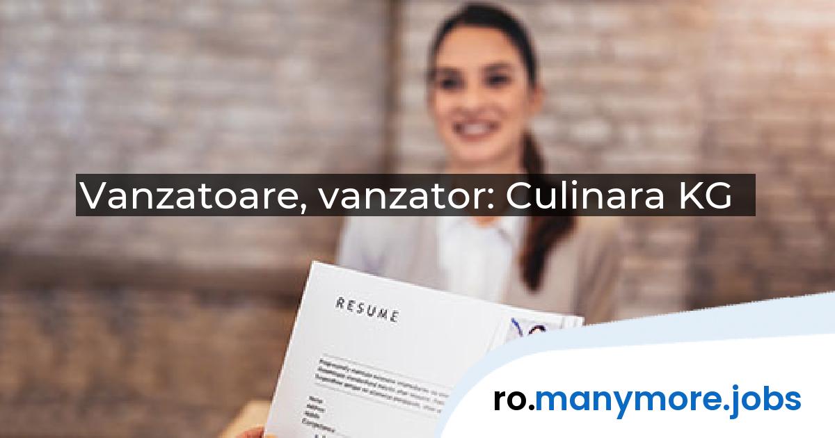 Vanzatoare, vanzator: Culinara KG | manymore.jobs