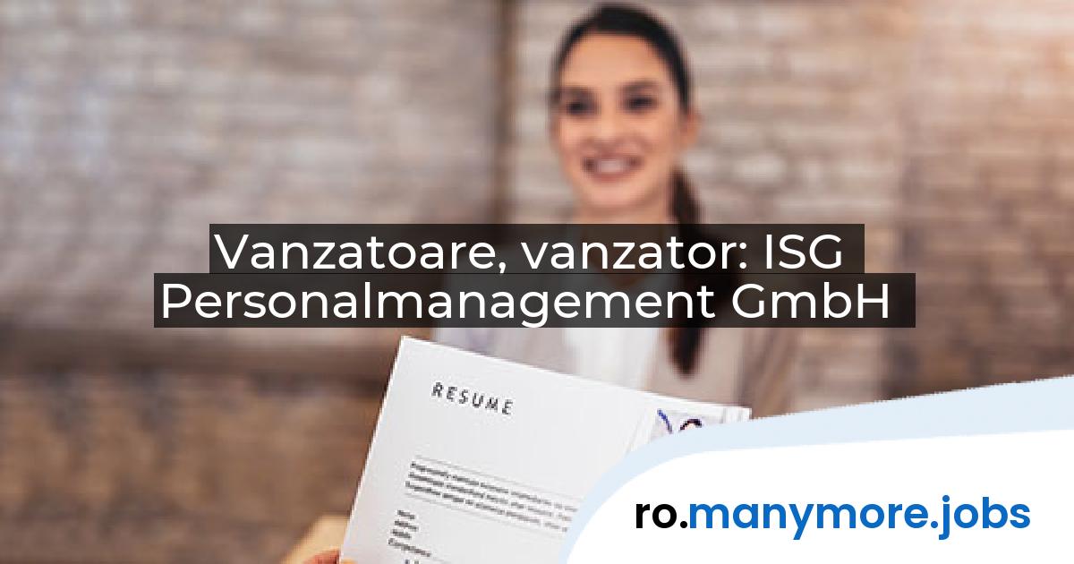 Vanzatoare, vanzator: ISG Personalmanagement GmbH | manymore.jobs