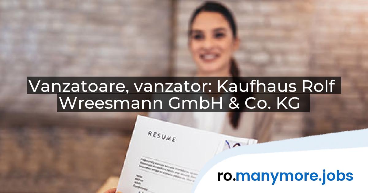 Vanzatoare, vanzator: Kaufhaus Rolf Wreesmann GmbH & Co. KG | manymore.jobs